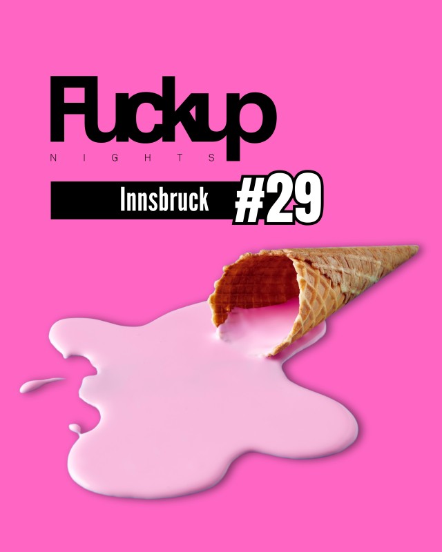 Fuckup Nights Innsbruck #29