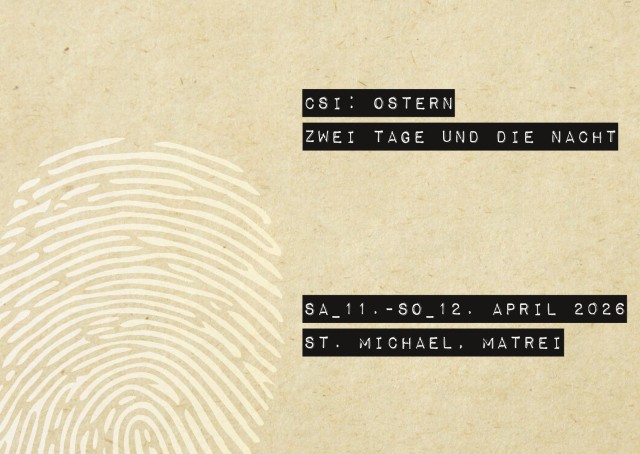 [Abgesagt] CSI: Ostern. Zwei Tage und die Nacht.