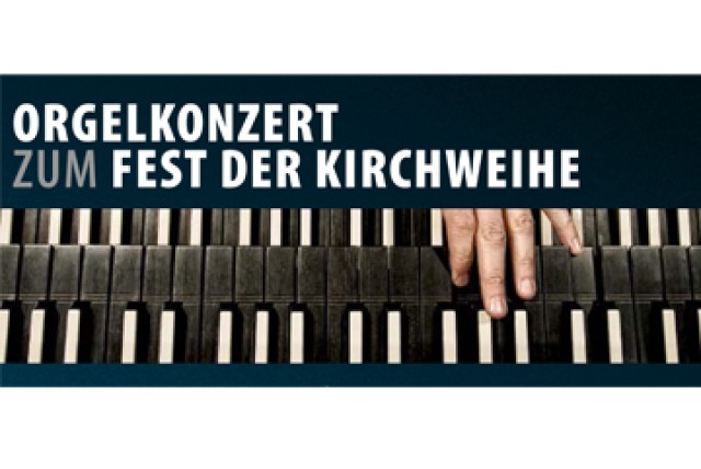 Internationale Meisterorganisten: Orgelkonzert zum Fest der Kirchweihe