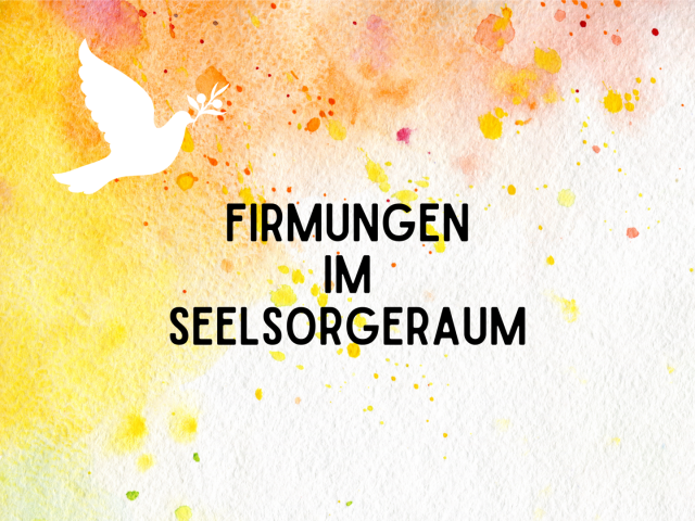 Firmungen im Seelsorgeraum